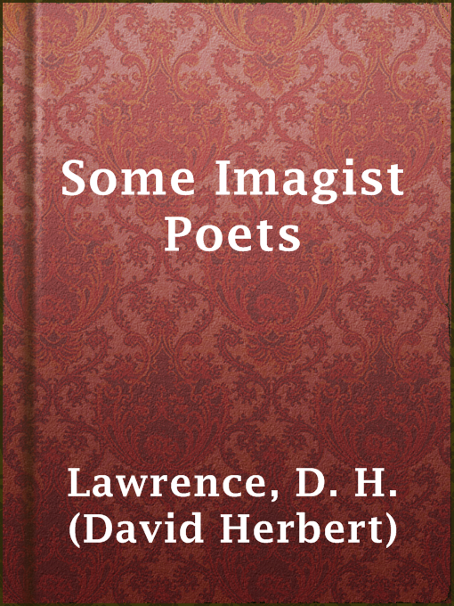 Title details for Some Imagist Poets by D. H. (David Herbert) Lawrence - Wait list